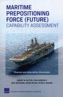 Maritime prepositioning force (future) capability assessment : planned and alternative structures /