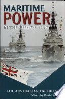 Maritime power in the 20th century : the Australian experience /