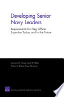 Developing senior Navy leaders : requirements for flag officer expertise today and in the future /