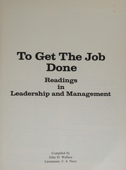 To get the job done : readings in leadership and management /