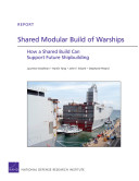 Shared modular build of warships : how a shared build can support future shipbuilding /