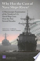 Why has the cost of Navy ships risen? : a macroscopic examination of the trends in U.S. Naval ship costs over the past several decades /