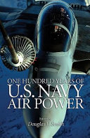 One hundred years of U.S. Navy air power /