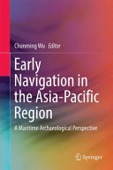Early navigation in the Asia-Pacific region : a maritime archaeological perspective /