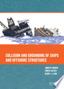 Collision and grounding of ships and offshore structures /