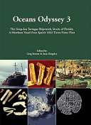 Oceans Odyssey 3 : the deep-sea Tortugas shipwreck, Straits of Florida : a merchant vessel from Spain's 1622 Tierra Firme fleet /