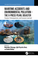 Maritime accidents and environmental pollution - the X-Press Pearl disaster : causes, consequences, and lessons learned /