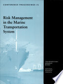 Risk Management in the Marine Transportation System : proceedings of a conference, Irvine, California, March 29-30, 1999 /