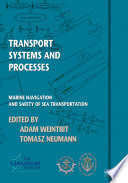 Transport systems and processes : marine navigation and safety of sea transportation /