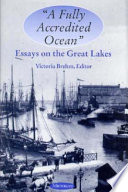 "A fully accredited ocean" : essays on the Great Lakes /