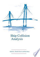 Ship collision analysis : proceedings of the international symposium on advances in ship collision analysis, Copenhagen, Denmark, 10-13 May 1998 /