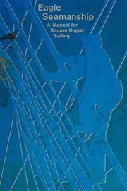 Eagle seamanship : a manual for square-rigger sailing /