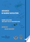 Marine navigation and safety of sea transportation : advances in marine navigation /