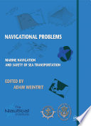 Marine navigation and safety of sea transportation : navigational problems /