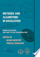 Methods and algorithms in navigation : Marine navigation and safety of sea transportation /