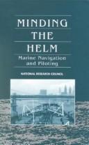 Minding the helm : marine navigation and piloting /