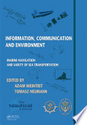 Information, communication and environment : marine navigation and safety of sea transportation /