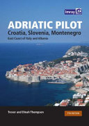 Adriatic pilot : Croatia, Slovenia, Montenegro : East coast of Italy, Albania /
