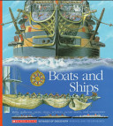 Boats and ships : rafts, galleons, pirate ships, whalers, ocean liners, and submarines /