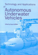 Technology and applications of autonomous underwater vehicles /