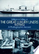 The Great luxury liners, 1927-1954 : a photographic record /