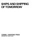 Ships and shipping of tomorrow /