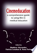 Cinemeducation : a comprehensive guide to using film in medical education /