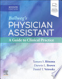 Ballweg's physician assistant : a guide to clinical practice /