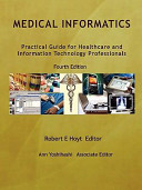 Medical informatics : practical guide for healthcare and information technology professionals /