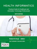 Health informatics : practical guide for healthcare and information technology professionals /