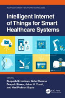Intelligent internet of things for smart healthcare systems /