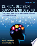 Clinical decision support and beyond : progress and opportunities in knowledge-enhanced health and healthcare /