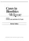 Cases in bioethics from the Hastings Center report /