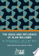 The ideas and influence of Alan Williams : be reasonable, do it my way! /