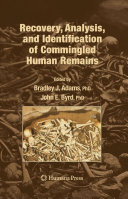 Recovery, analysis, and identification of commingled human remains /