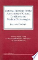 National priorities for the assessment of clinical conditions and medical technologies : report of a pilot study /
