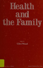 Health and the family : proceedings of a conference sponsored jointly by the Royal Society of Medicine and the Royal Society of Medicine Foundation Inc. held at University of Cincinnati Medical Centre, Cincinnati, Ohio 15-17 May 1978 /