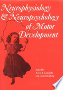 Neurophysiology & neuropsychology of motor development /