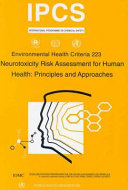 Neurotoxicity risk assessment for human health : principles and approaches /