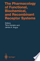 The pharmacology of functional, biochemical, and recombinant receptor systems /