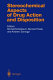Stereochemical aspects of drug action and disposition /