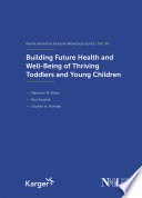 Building future health and well-being of thriving toddlers and young children /
