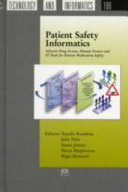 Patient safety informatics : adverse drug events, human factors and IT tools for patient medication safety /