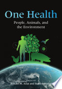 One health : people, animals, and the environment /