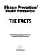 Disease prevention/health promotion : the facts /