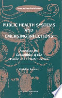 Public health systems and emerging infections : assessing the capabilities of the public and private sectors : workshop summary /