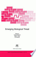 Emerging biological threat : [proceedings of the NATO Advanced Research Workshop on Emerging Biological Threat , 5-8 October 2003, Budapest, Hungary] /