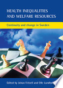 Health inequalities and welfare resources : continuity and change in Sweden /