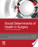 Social determinants of health in surgery : a primer for the practicing surgeon /