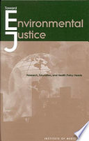 Toward environmental justice : research, education, and health policy needs /